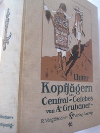 Imagen del vendedor de Unter Kopfjgern in Central-Celebes Ethnologische Streifzge in Sdost- und Central-Celebes a la venta por Alte Bcherwelt