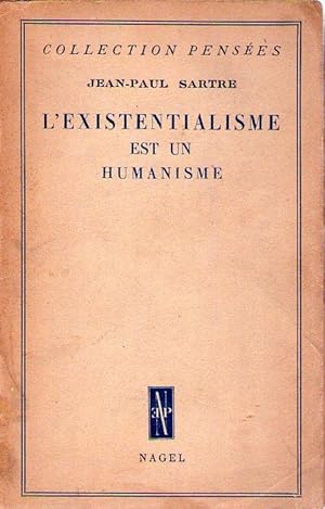 L'EXISTENTIALISME. Est un humanisme