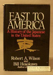 Seller image for East to America: A History of the Japanese in the United States for sale by Books & Bidders Antiquarian Booksellers