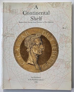 A Continental Shelf: Books Across Europe from Ptolemy to Don Quixote