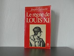 Le regne de Louis XI