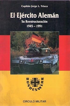 EL EJERCITO ALEMAN. Su reestructuración.1945 - 1991