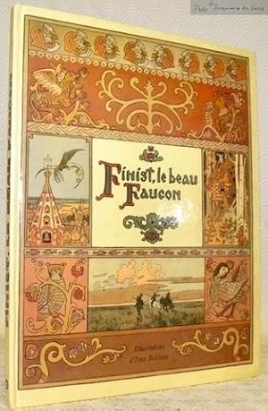 Bild des Verkufers fr Finist, le beau faucon. Contes russes. Illustrations d'Ivan Bilibine. Traduit du russe par Colette Stoanov et Antoinette Mazzi. zum Verkauf von Bouquinerie du Varis