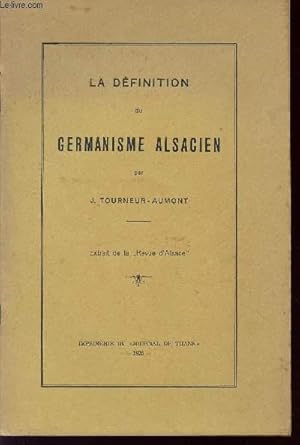 Seller image for LA DEFINITION DU GERMANISME ALSACIEN / EXTRAIT DE LA "REVUE D'ALSACE". for sale by Le-Livre
