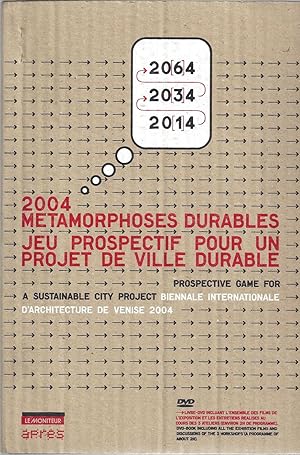 2004. Métamorphoses durables. Jeu prospectif pour un projet de ville durable / Prospective game f...