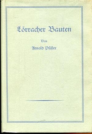 Bild des Verkufers fr Lrracher Bauten. Ein praktischer Beitrag zum Heimatschutz und zum badischen Klassizismus Weinbrenners. zum Verkauf von Antiquariat am Flughafen