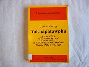 Yoknapatawpha: The Function of Geographical and Historical Facts in William Faulkner's Fictional ...