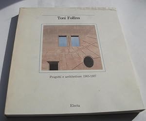 Toni Follina: Progetti e architetture.1965-1987.Projects and Works.