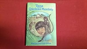 Seller image for TANA AND THE USELESS MONKEY for sale by Betty Mittendorf /Tiffany Power BKSLINEN