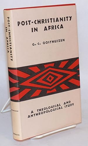 Seller image for Post-Christianity in Africa; a theological anthropological study for sale by Bolerium Books Inc.