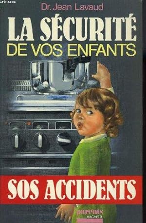 La securite de vos enfants: SOS accidents (Parents Hachette)