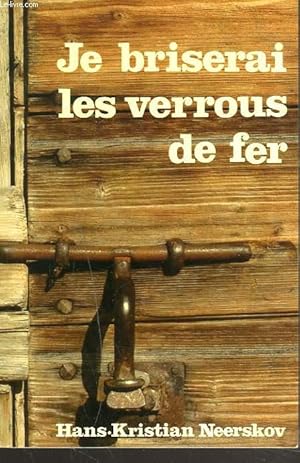 Imagen del vendedor de JE BRISERAI LES VERROUS DE FER. ESAE 45.2. a la venta por Le-Livre