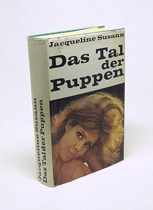 Seller image for Das Tal der Puppen : Roman / Jacqueline Susann [Einzig berecht. bertr. aus d. Amerikan. von Gretl Friedmann] for sale by Versandantiquariat Buchegger