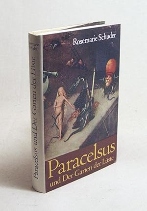 Bild des Verkufers fr Paracelsus und der Garten der Lste : Roman / Rosemarie Schuder zum Verkauf von Versandantiquariat Buchegger
