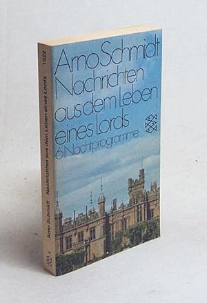 Bild des Verkufers fr Nachrichten aus dem Leben eines Lords : [6 Nachtprogramme] / Arno Schmidt zum Verkauf von Versandantiquariat Buchegger