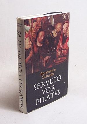 Bild des Verkufers fr Serveto vor Pilatus : Roman / Rosemarie Schuder zum Verkauf von Versandantiquariat Buchegger