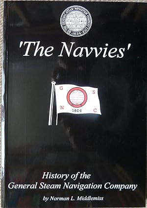 Bild des Verkufers fr The Navvies. History of the General Steam Navigation Company zum Verkauf von Anchor Books