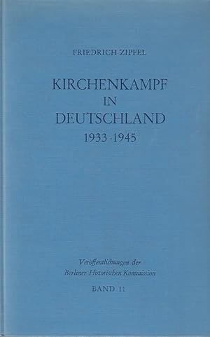 Kirchenkampf in Deutschland 1933 - 1945 : Religionsverfolgung u. Selbstbehauptung d. Kirchen in d...