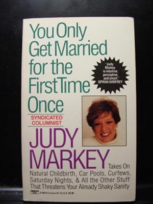 Seller image for YOU ONLY GET MARRIED FOR THE FIRST TIME ONCE for sale by The Book Abyss