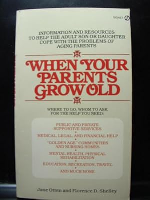 Seller image for WHEN YOUR PARENTS GROW OLD for sale by The Book Abyss