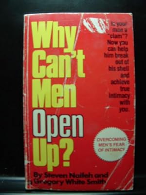 Image du vendeur pour WHY CAN'T MEN OPEN UP?: Overcoming Men's Fear of Intimacy mis en vente par The Book Abyss