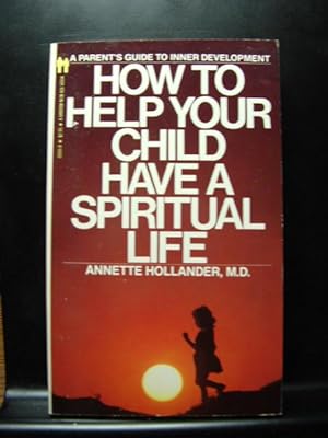 Bild des Verkufers fr HOW TO HELP YOUR CHILD HAVE A SPIRITUAL LIFE zum Verkauf von The Book Abyss