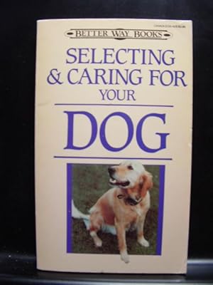 SELECTING & CARING FOR YOUR DOG