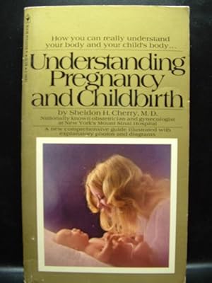 Seller image for UNDERSTANDING PREGNANCY AND CHILDBIRTH for sale by The Book Abyss