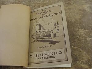 Beaumont Skip Hoists and Bunkers for Coal, Ashes and Coke. Catalog 34
