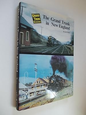 Seller image for The Grand Trunk in New England for sale by Alphabet Bookshop (ABAC/ILAB)