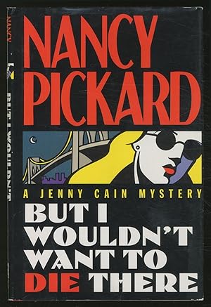 Seller image for But I Wouldn't Want to Die There: A Jenny Cain Mystery for sale by Between the Covers-Rare Books, Inc. ABAA