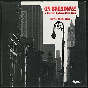 Seller image for On Broadway: A Journey Uptown Over Time for sale by Between the Covers-Rare Books, Inc. ABAA