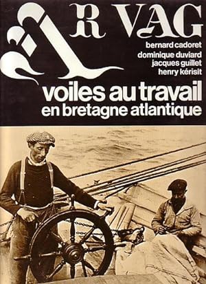 Immagine del venditore per AR VAG, Voiles au Travail en Bretagne Atlantique - Tome II venduto da Jean-Louis Boglio Maritime Books