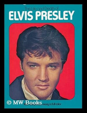 Imagen del vendedor de The Life and Death of Elvis Presley a la venta por MW Books Ltd.