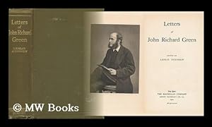 Image du vendeur pour Letters of John Richard Green; Edited by Leslie Stephen mis en vente par MW Books Ltd.