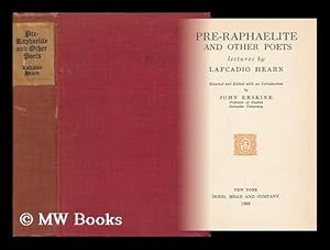 Seller image for Pre-Raphaelite and Other Poets; Lectures by Lafcadio Hearn; Selected and Ed. with an Introduction by John Erskine for sale by MW Books Ltd.