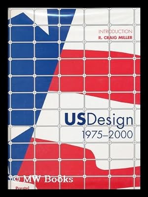 Seller image for US Design, 1975-2000 / Introduction by R. Craig Miller ; Essays by Rosemarie Haag Bletter . [Et Al. ] for sale by MW Books Ltd.