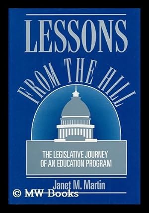 Immagine del venditore per Lessons from the Hill - the Legislative Journey of an Education Program venduto da MW Books