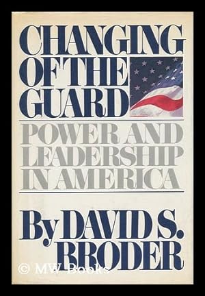Seller image for Changing of the Guard - Power and Leadership in America for sale by MW Books
