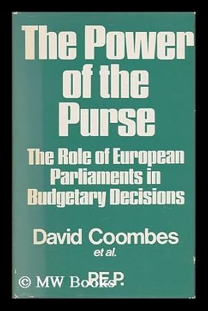 Image du vendeur pour The Power of the Purse - the Role of European Parliaments in Budgetary Decisions mis en vente par MW Books