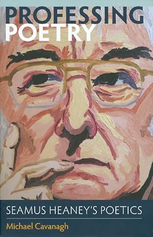 Professing Poetry: Seamus Heaney's Poetics