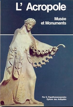 L'Acropole . Musées et monuments