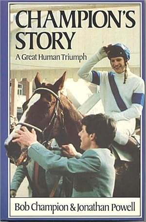 Image du vendeur pour Champion's Story: A Great Human Triumph, by Bob Champion mis en vente par Gadzooks! Books!