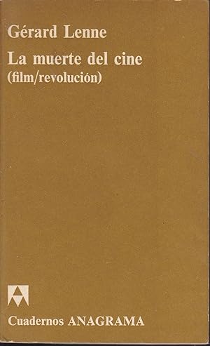 LA MUERTE DEL CINE (Film/revolución) Col Cuadernos Anagrama