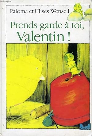 Bild des Verkufers fr PRENDS GARDE A TOI VALENTIN ! zum Verkauf von Le-Livre