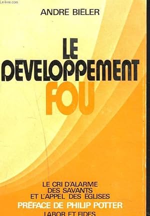 Imagen del vendedor de LE DEVELOPPEMENT FOU. LE CRI D'ALARME DES SAVANTS ET L'APPEL DES EGLISES. a la venta por Le-Livre