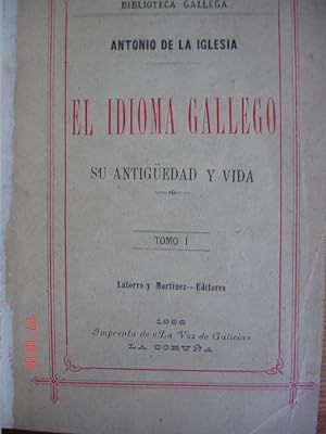 El idioma gallego.Su antigüedad y vida.(3 tomos encuadernados juntos).