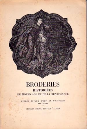 Musées royaux d'art et d'histoire. Broderies historiées du moyen âge et de la renaissance