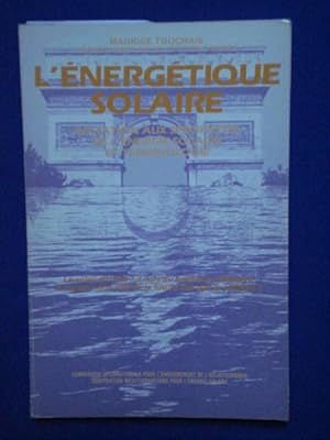 L'Energétique Solaire. Initiation aux spécificité de l'énergie solaire et Terminologie