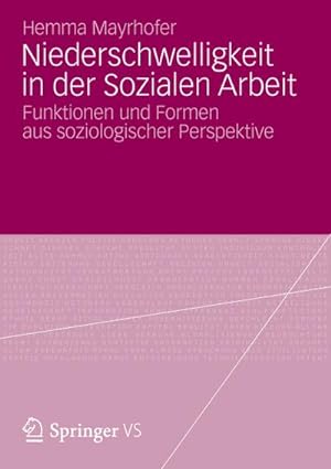 Seller image for Niederschwelligkeit in der Sozialen Arbeit : Funktionen und Formen aus soziologischer Perspektive for sale by AHA-BUCH GmbH
